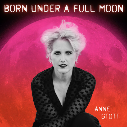 Anne Stott - Born Under A Full Moon artwork