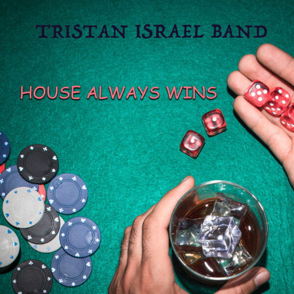 TristanIsrael_HouseAlwaysWins