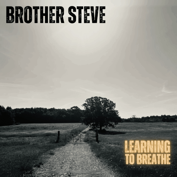 Brother Steve - Learning to Breathe Cover Brother Steve - Learning to Breathe Cover