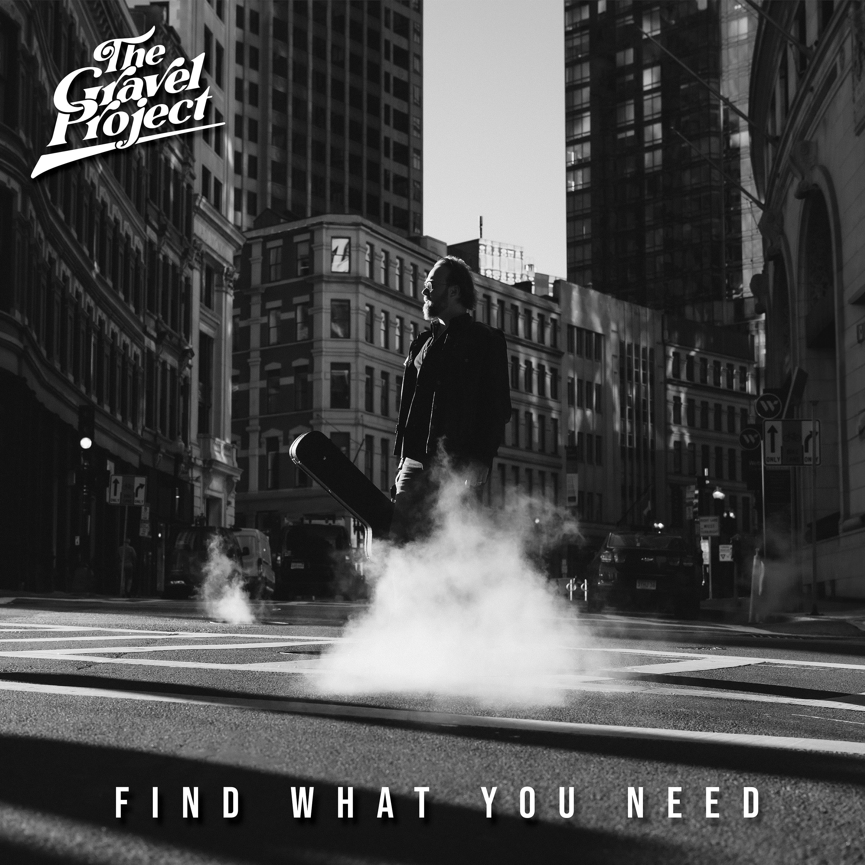 The Gravel Project - Find What You Need - Album Cover The Gravel Project - Find What You Need - Album Cover