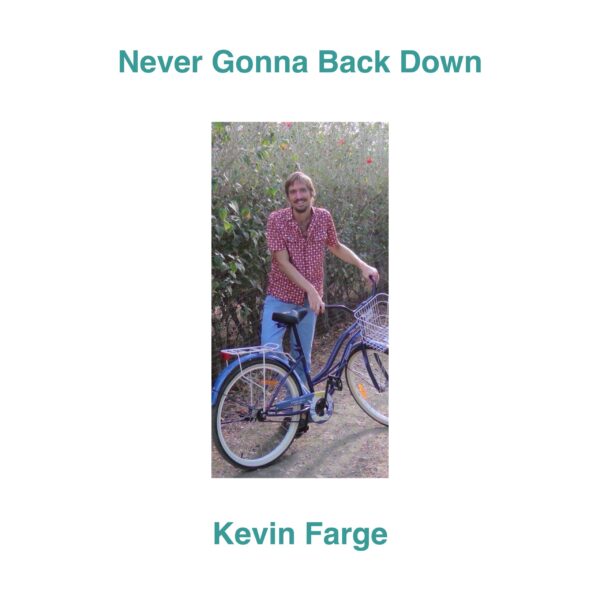 Kevin Farge - Never Gonna Back Down