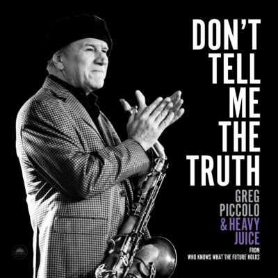 Greg Piccolo - 'Don't Tell Me The Truth' artwork