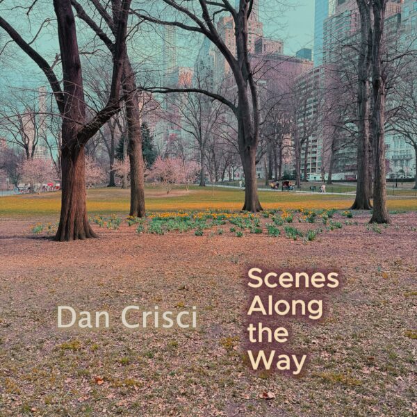 Dan Crisci - Scenes Album Cover Dan Crisci - Scenes Album Cover