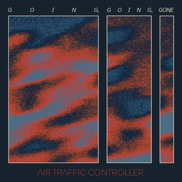 Air Traffic Controller - Going, Going, Gone artwork