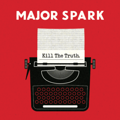 Major Spark - Kill The Truth Cover art